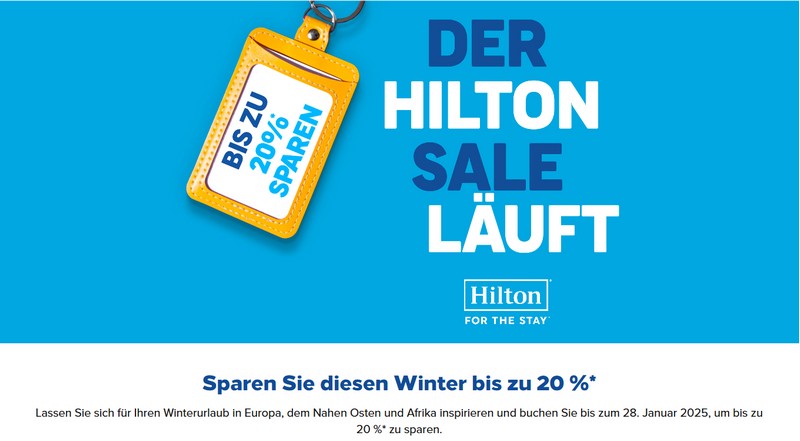 Hilton Winter Sale 2025 bis 28.01.2025 und Aufenthalte in Europa und dem Nahen Osten bis 21.04.2025